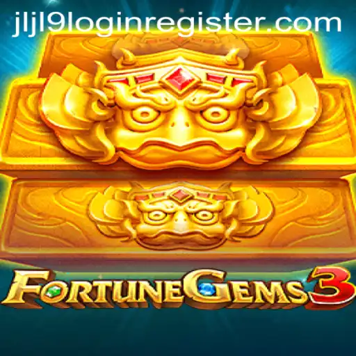 Exciting Adventures in FortuneGems3: Your Guide to JLJL9 Login and Register
